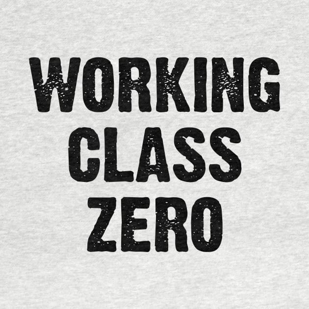 Working Class Zero by conform